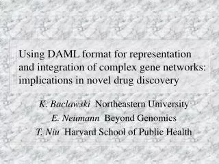K. Baclawski Northeastern University E. Neumann Beyond Genomics