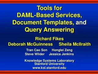Tools for DAML-Based Services, Document Templates, and Query Answering Richard Fikes