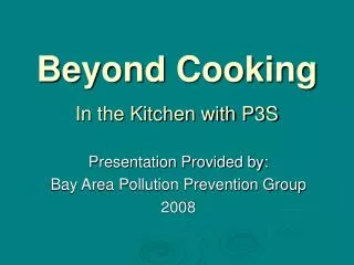 Beyond Cooking In the Kitchen with P3S
