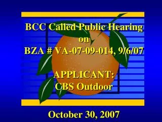 BCC Called Public Hearing on BZA # VA-07-09-014, 9/6/07 APPLICANT: CBS Outdoor