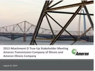 2013 Attachment O True-Up Stakeholder Meeting