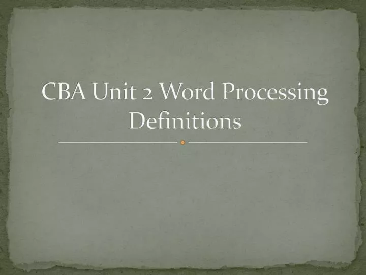 cba unit 2 word processing definitions