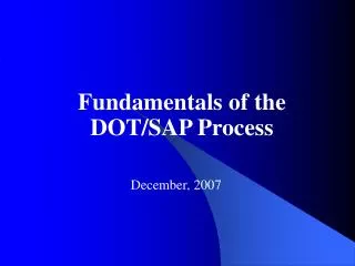 Fundamentals of the DOT/SAP Process