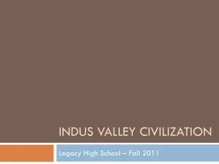 Indus Valley Civilization