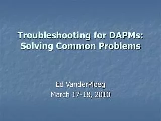 Troubleshooting for DAPMs: Solving Common Problems