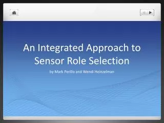 An Integrated Approach to Sensor Role Selection