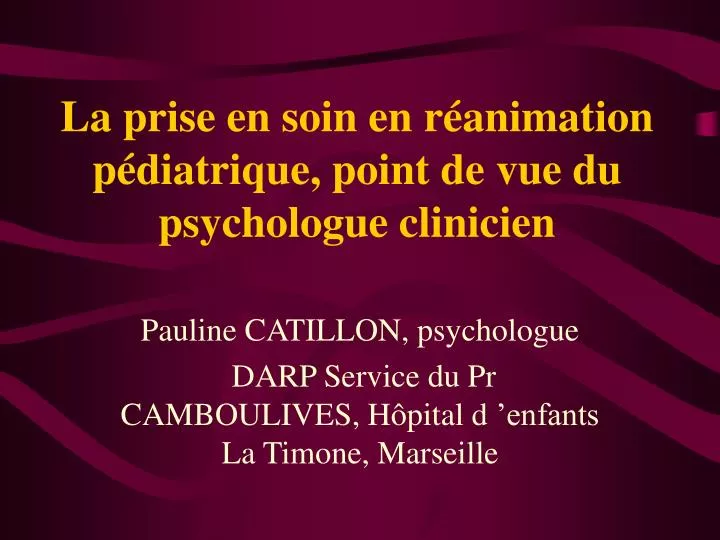 la prise en soin en r animation p diatrique point de vue du psychologue clinicien