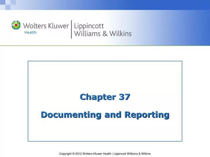 chapter 37 documenting and reporting