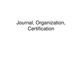 Journal, Organization, Certification