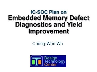 IC-SOC Plan on Embedded Memory Defect Diagnostics and Yield Improvement