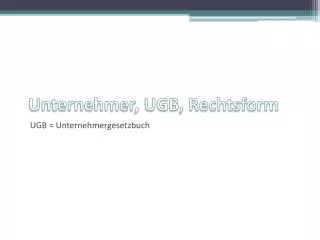 unternehmer ugb rechtsform