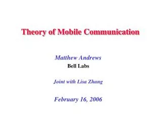 Matthew Andrews Bell Labs Joint with Lisa Zhang February 16, 2006