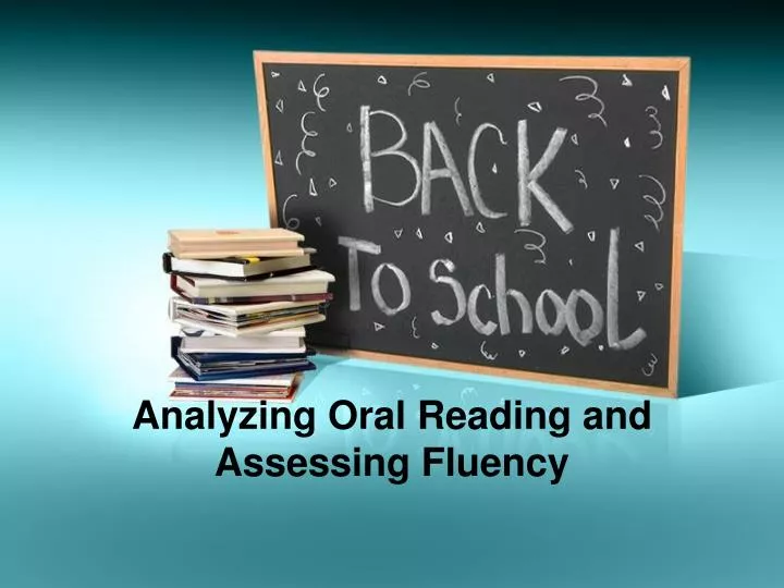 analyzing oral reading and assessing fluency