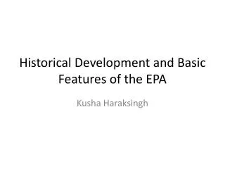 Historical Development and Basic Features of the EPA