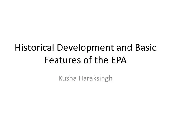 historical development and basic features of the epa