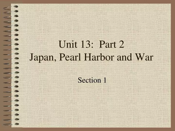 unit 13 part 2 japan pearl harbor and war
