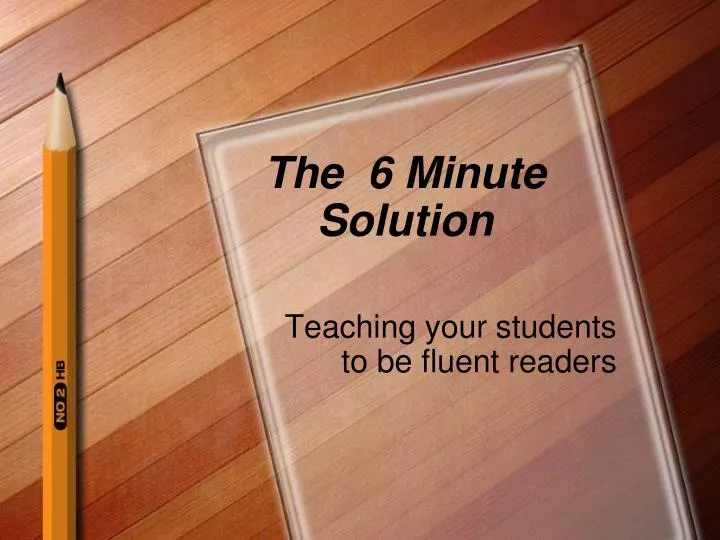 the 6 minute solution