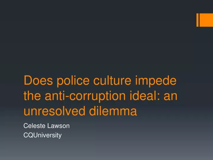 does police culture impede the anti corruption ideal an unresolved dilemma