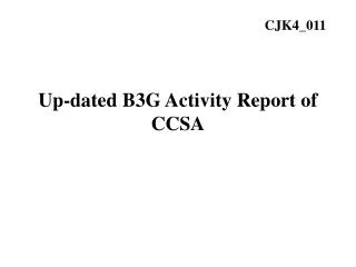Up-dated B3G Activity Report of CCSA