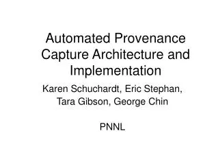 Automated Provenance Capture Architecture and Implementation