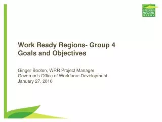 Work Ready Regions- Group 4 Goals and Objectives