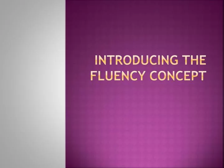 introducing the fluency concept
