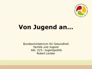 bundesministerium f r gesundheit familie und jugend abt ii 5 jugendpolitik robert lender