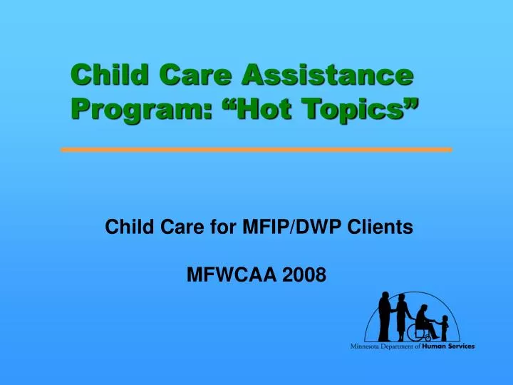 child care assistance program hot topics