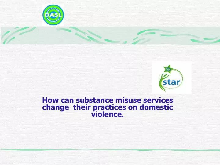 how can substance misuse services change their practices on domestic violence