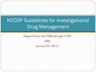 KCCOP Guidelines for Investigational Drug Management