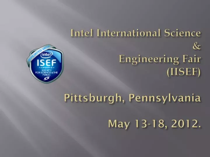 intel international science engineering fair iisef pittsburgh pennsylvania may 13 18 2012