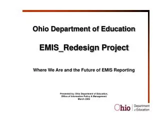 Ohio Department of Education EMIS_Redesign Project Where We Are and the Future of EMIS Reporting
