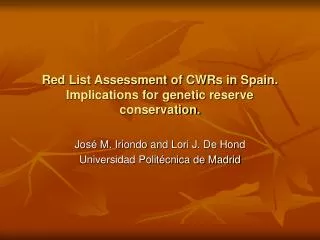 Red List Assessment of CWRs in Spain. Implications for genetic reserve conservation.