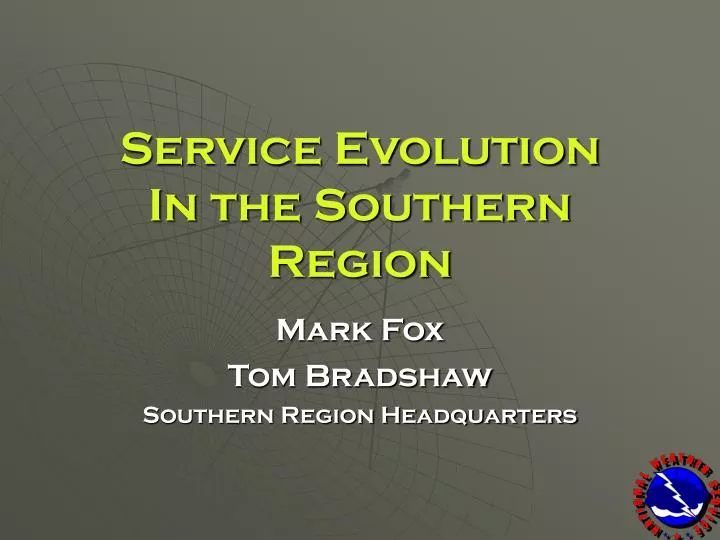 service evolution in the southern region