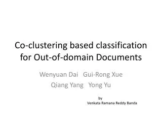 Co-clustering based classification for Out-of-domain Documents