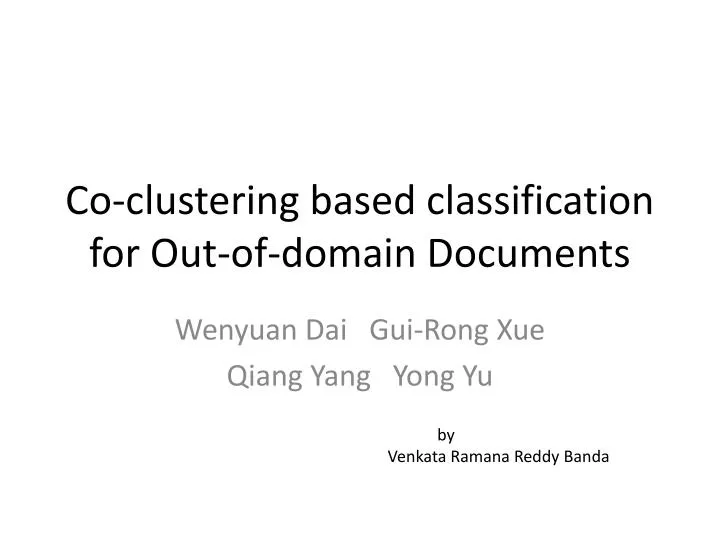 co clustering based classification for out of domain documents