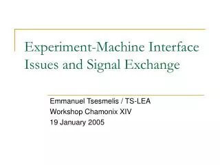 Experiment-Machine Interface Issues and Signal Exchange