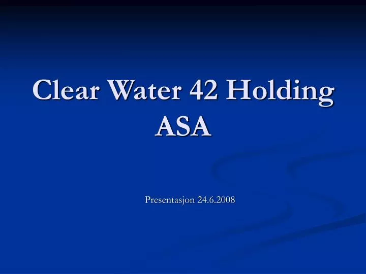 clear water 42 holding asa