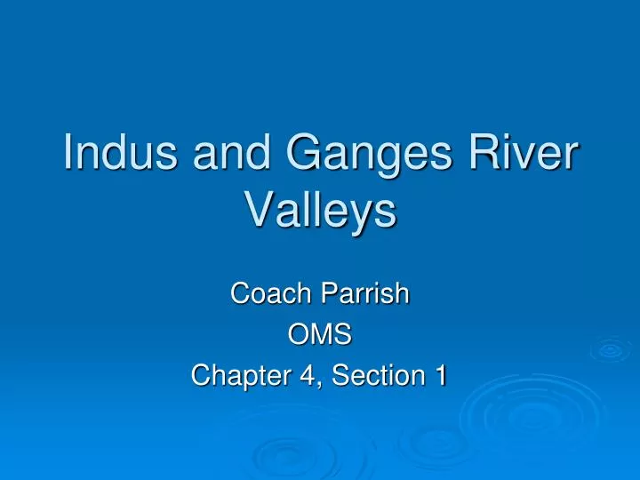 indus and ganges river valleys