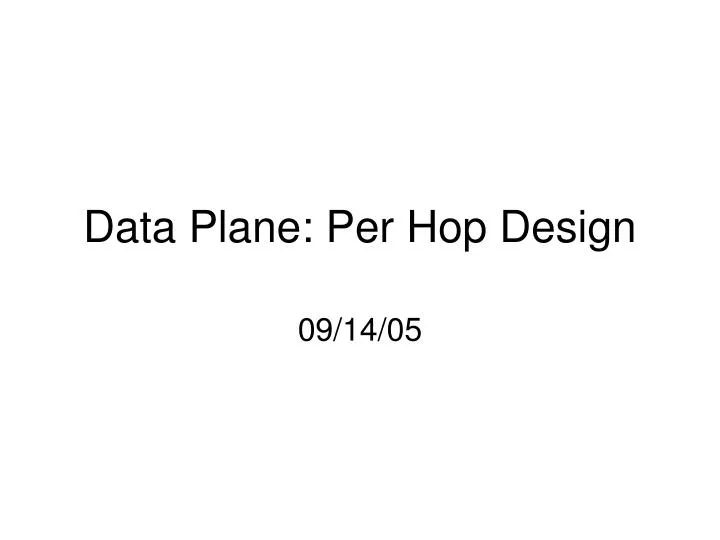 data plane per hop design