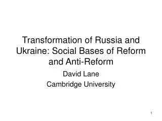 Transformation of Russia and Ukraine: Social Bases of Reform and Anti-Reform