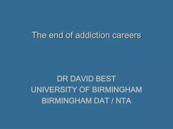 the end of addiction careers