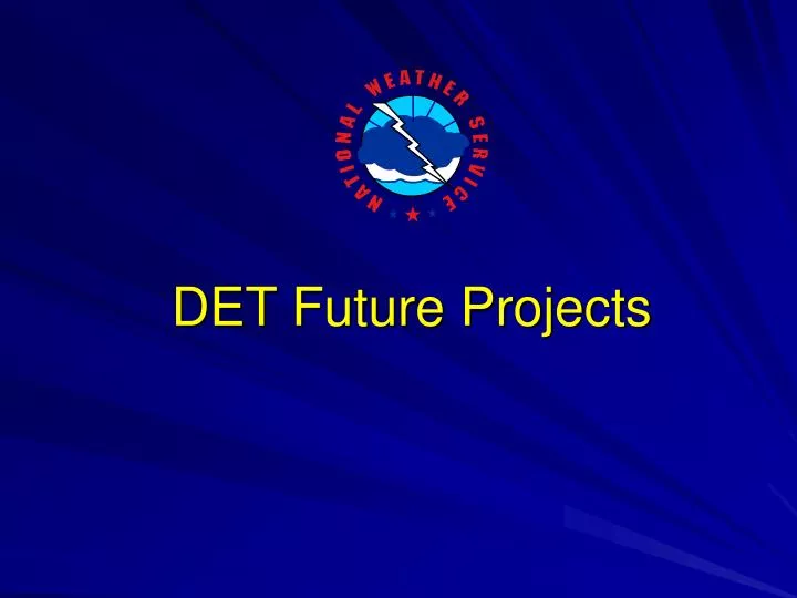 det future projects