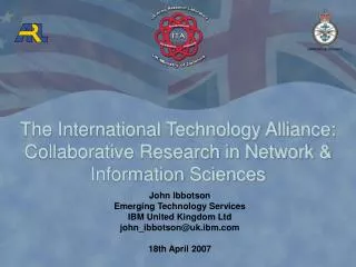 The International Technology Alliance: Collaborative Research in Network &amp; Information Sciences
