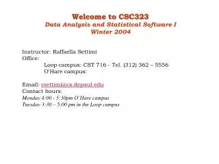 Welcome to CSC323 Data Analysis and Statistical Software I Winter 2004