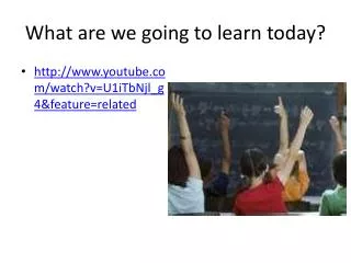 What are we going to learn today?
