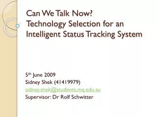 Can We Talk Now? Technology Selection for an Intelligent Status Tracking System