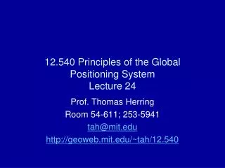 12.540 Principles of the Global Positioning System Lecture 24
