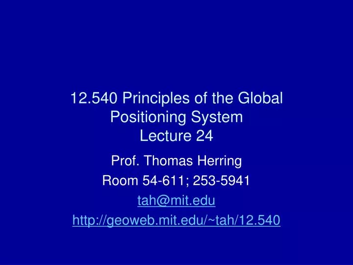 12 540 principles of the global positioning system lecture 24