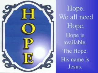 Hope. We all need Hope.